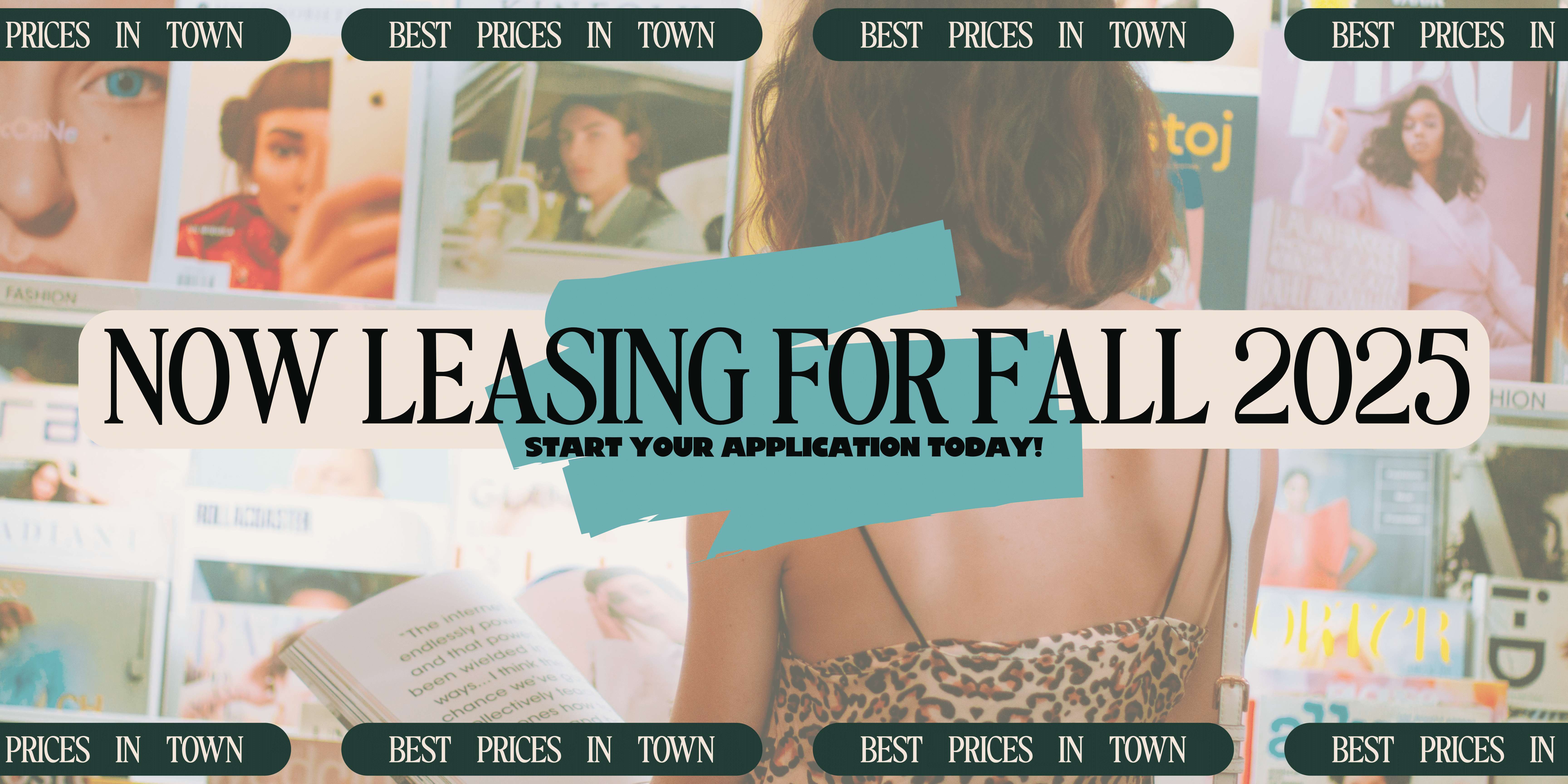 Now Leasing for Fall 2025 - Start your application today! - Best prices in town